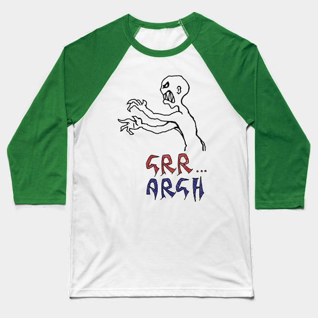 grr argh Baseball T-Shirt by ranchersswansong